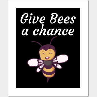 Give Bees a chance Posters and Art